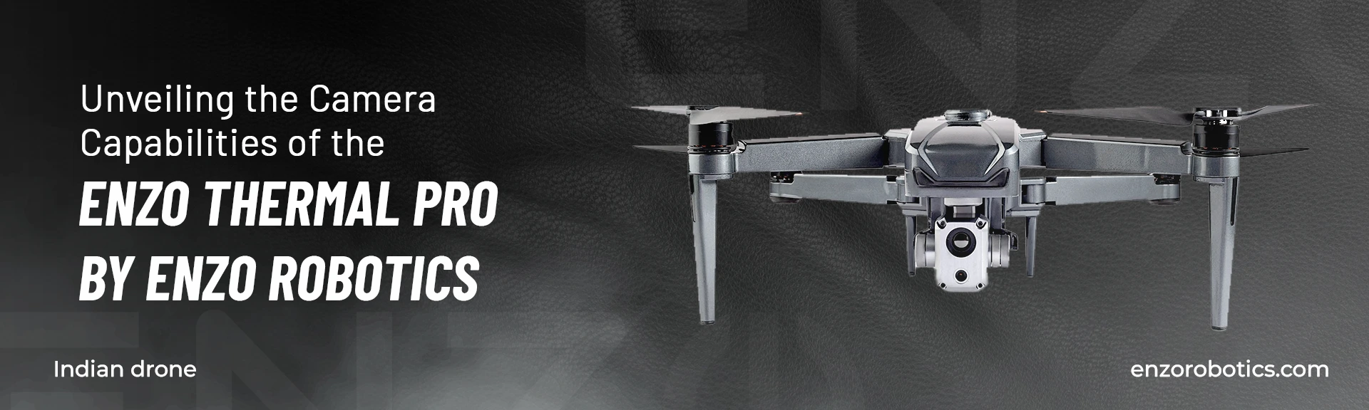 Unveiling the Camera Capabilities of the Enzo Thermal Pro by Enzo Robotics