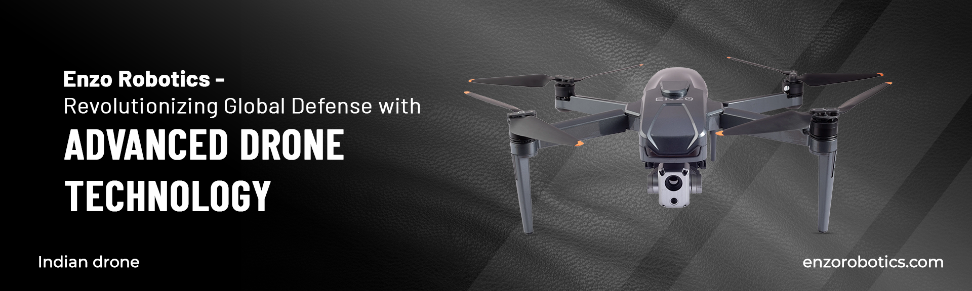 Enzo Robotics -  Revolutionizing Global Defense with Advanced Drone Technology