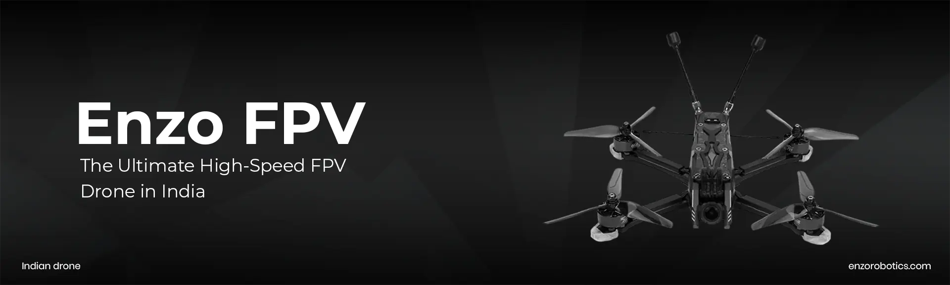 Enzo FPV – The Ultimate High-Speed FPV Drone in India