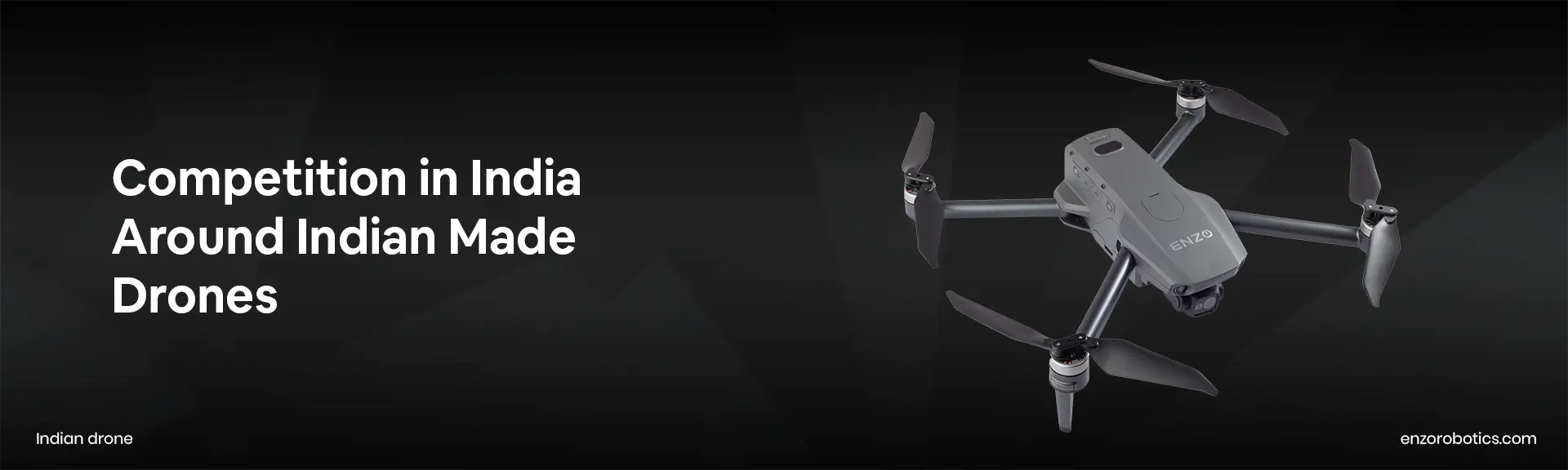 Competition in India Around Indian-Made Drones