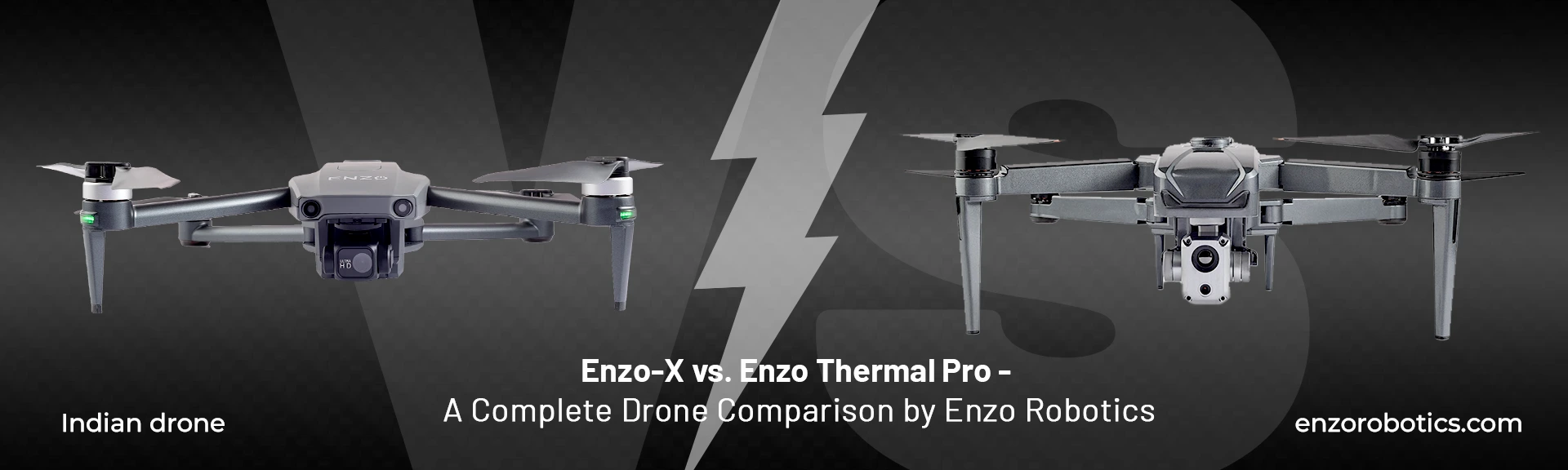 Enzo-X vs. Enzo Thermal Pro - A Complete Drone Comparison by Enzo Robotics