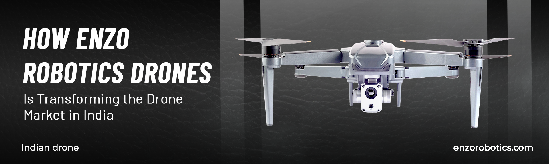 How Enzo Robotics Drones Is Transforming the Drone Market in India