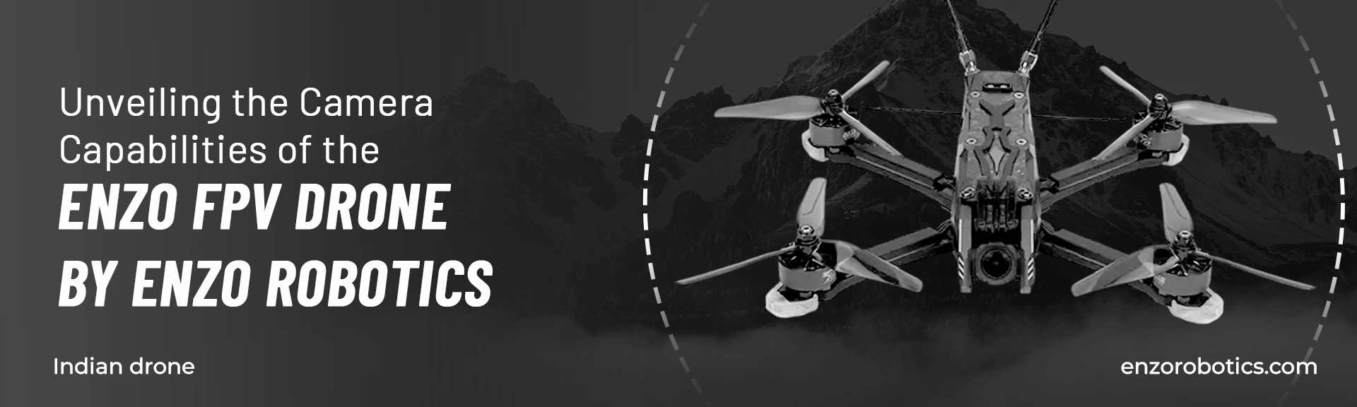 Unveiling the Camera Capabilities of the Enzo FPV Drone by Enzo Robotics