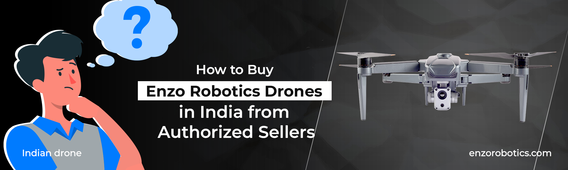 How to Buy Enzo Robotics Drones in India from Authorized Sellers