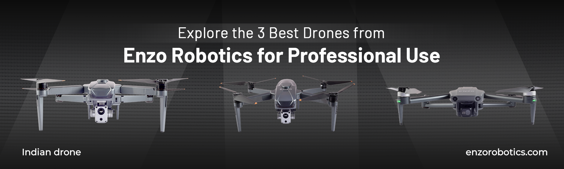 Explore the 3 Best Drones from Enzo Robotics for Professional Use