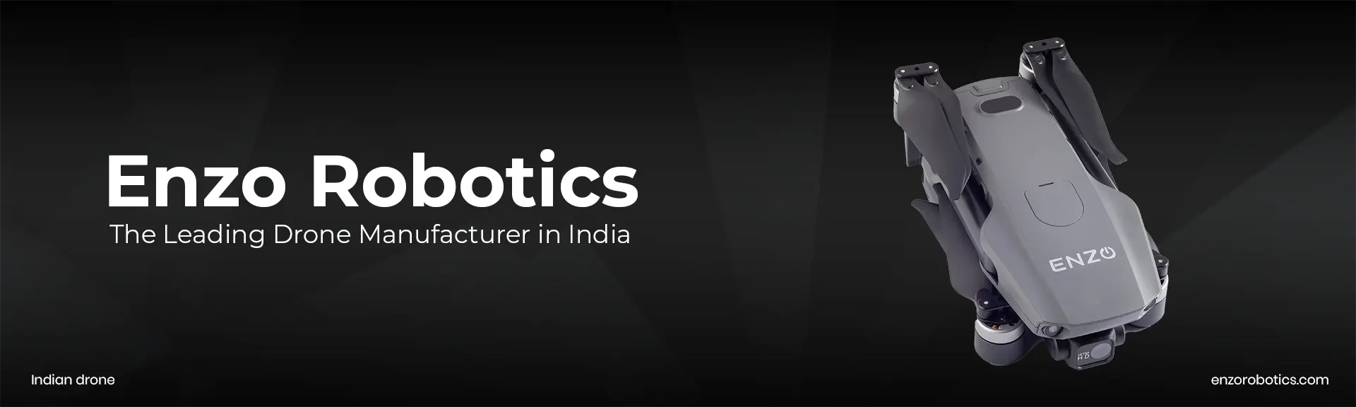 Enzo Robotics – The Leading Drone Manufacturer in India