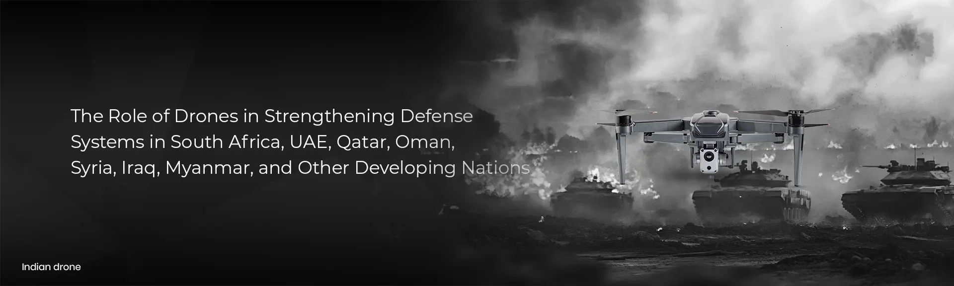 The Role of Drones in Strengthening Defense Systems in South Africa, UAE, Qatar, Oman, Syria, Iraq, Myanmar, and Other Developing Nations
